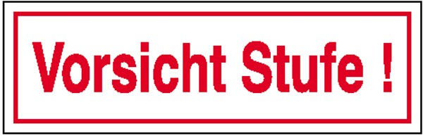 Hinweisschild Vorsicht Stufe!