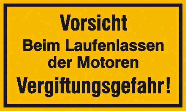 Hinweisschild Vorsicht! Beim Laufenlassen der Motoren Vergiftungsgefahr