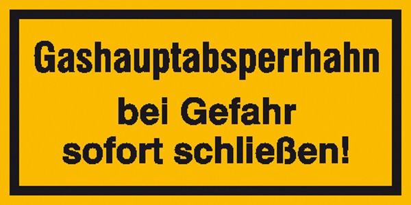 Hinweisschild Gashauptabsperrhahn bei Gefahr sofort schließen!
