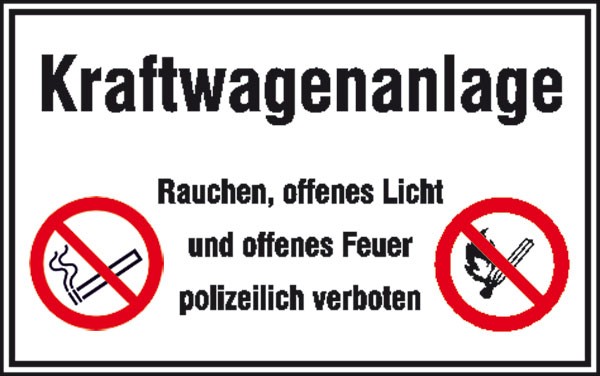 Hinweisschild Kraftwagenanlage Rauchen, offenes Licht und offenes Feuer polizeilich verboten