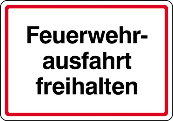 Hinweisschild Feuerwehrzufahrten Feuerwehrausfahrt freihalten