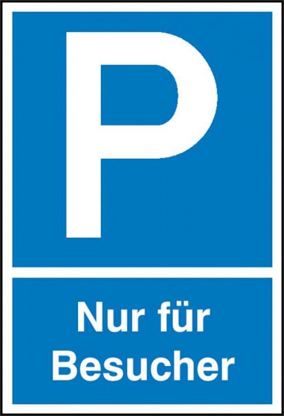 Parkplatzschild Symbol: P, Text: Nur für Besucher