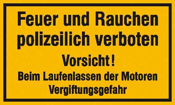 Hinweisschild Feuer und Rauchen polizeilich verboten Vorsicht! Beim Laufenlassen der Motoren Vergift