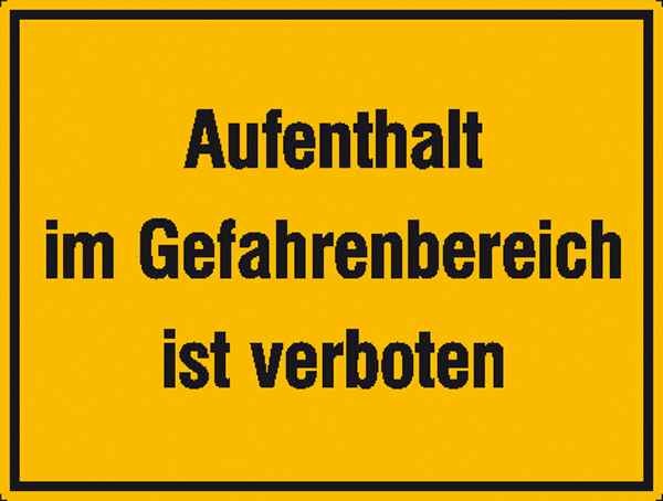 Baustellenkennzeichnung Aufenthalt im Gefahrenbereich ist verboten